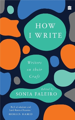 How I Write: Writers on Their Craft book