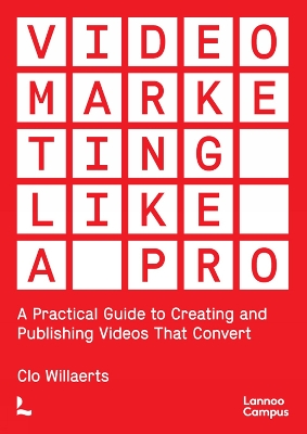 Video Marketing Like a PRO: A Practical Guide to Creating and Publishing Videos That Convert book