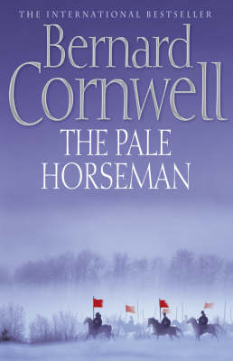 The The Pale Horseman (The Last Kingdom Series, Book 2) by Bernard Cornwell