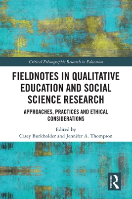 Fieldnotes in Qualitative Education and Social Science Research: Approaches, Practices, and Ethical Considerations book