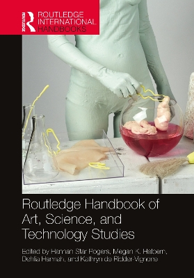 Routledge Handbook of Art, Science, and Technology Studies book