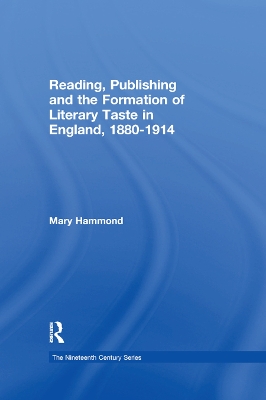 Reading, Publishing and the Formation of Literary Taste in England, 1880-1914 book