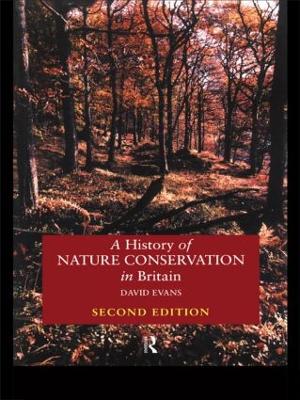 A History of Nature Conservation in Britain by David Evans