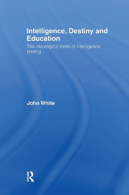 Intelligence, Destiny and Education book