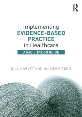 Implementing Evidence-Based Practice in Healthcare by Gill Harvey