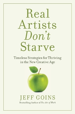 Real Artists Don't Starve by Jeff Goins