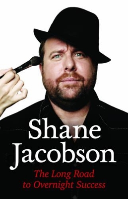 Long Road to Overnight Success by Shane Jacobson