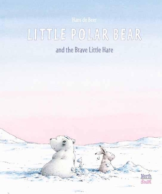 Little Polar Bear and the Brave Little Hare by Hans De Beer