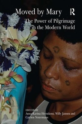 Moved by Mary: The Power of Pilgrimage in the Modern World book