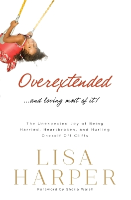 Overextended and Loving Most of It book