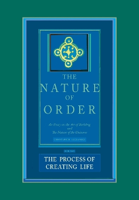 Process of Creating Life: The Nature of Order, Book 2 book