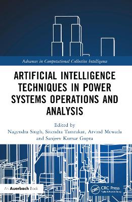 Artificial Intelligence Techniques in Power Systems Operations and Analysis by Nagendra Singh