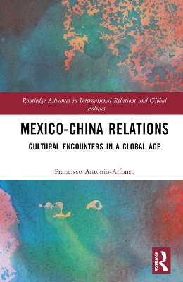 Mexico-China Relations: Cultural Encounters in a Global Age book