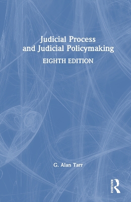 Judicial Process and Judicial Policymaking by G. Alan Tarr