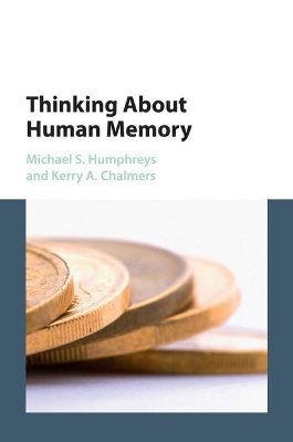 Thinking About Human Memory by Michael S. Humphreys