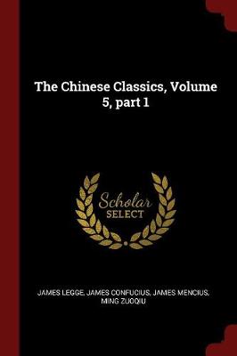 The Chinese Classics, Volume 5, Part 1 by James Legge
