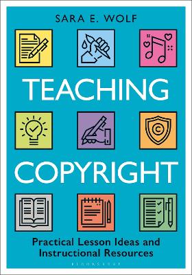 Teaching Copyright: Practical Lesson Ideas and Instructional Resources book