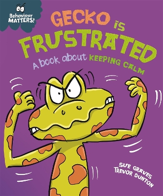 Behaviour Matters: Gecko is Frustrated - A book about keeping calm book