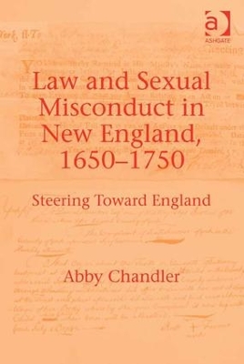 Law and Sexual Misconduct in New England, 1650-1750 book