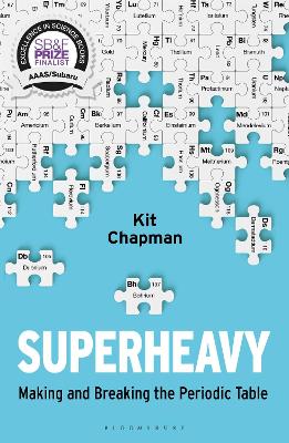 Superheavy: Making and Breaking the Periodic Table book