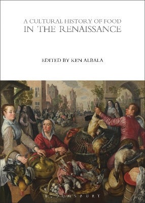 A Cultural History of Food in the Renaissance by Ken Albala