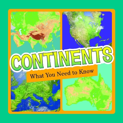 Continents: What You Need to Know by Jill Sherman
