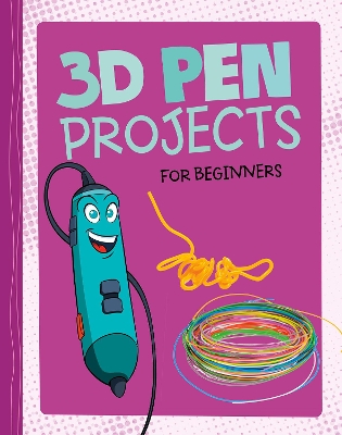 3D Pen Projects for Beginners book