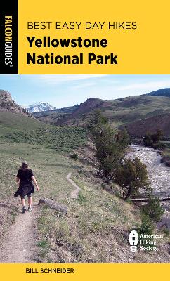 Best Easy Day Hikes Yellowstone National Park by Bill Schneider