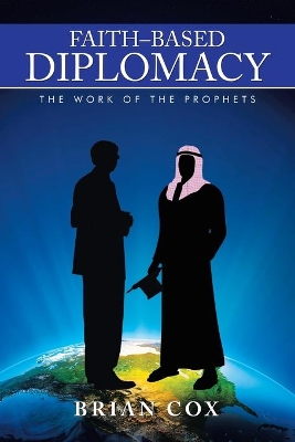 Faith-Based Diplomacy by Brian Cox