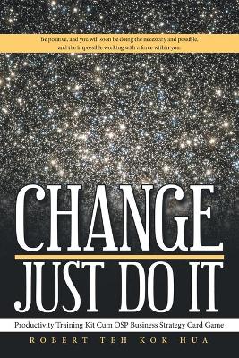 Change-Just Do It: Productivity Training Kit Cum OSP Business Strategy Card Game book