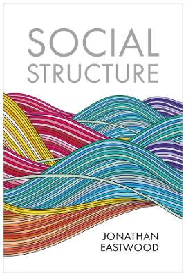 Social Structure: Relationships, Representations, and Rules book