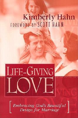 Life-Giving Love: Embracing God's Beautiful Design for Marriage book