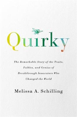Quirky by Melissa A Schilling