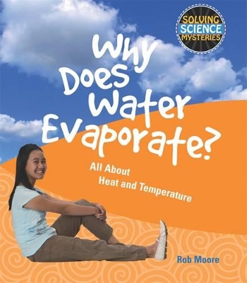 Why Does Water Evaporate? by Rob Moore