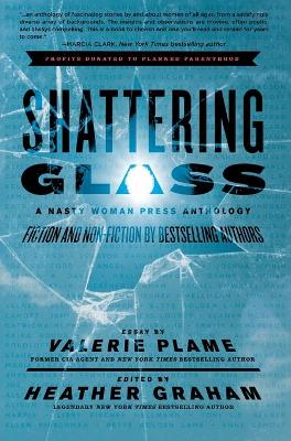 Shattering Glass: A Nasty Woman Press Anthology by Heather Graham