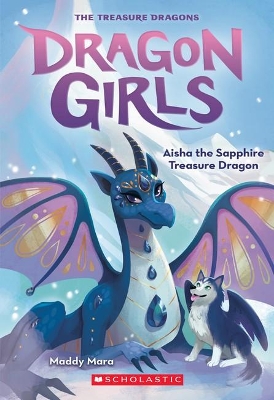 Aisha the Sapphire Treasure Dragon (Dragon Girls #5) book