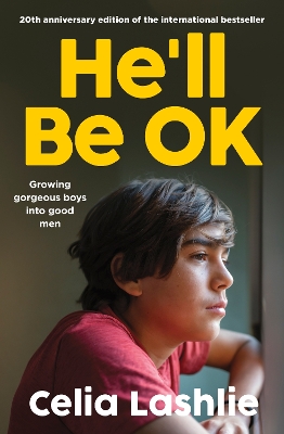 He'll Be OK: Growing Gorgeous Boys Into Good Men 20th Anniversary Edition, for those who watched the Netflix drama ADOLESCENCE by Celia Lashlie
