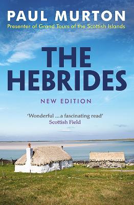 The Hebrides: From the presenter of BBC TV's Grand Tours of the Scottish Islands book