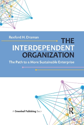 The Interdependent Organization by Rexford H. Draman