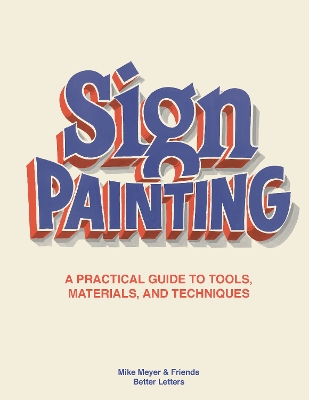 Sign Painting: A practical guide to tools, materials, and techniques book