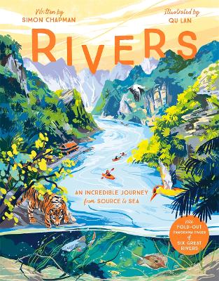 Rivers: An incredible journey from source to sea book