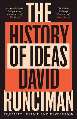 The History of Ideas: Equality, Justice and Revolution by David Runciman