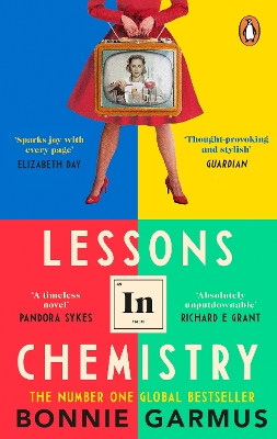 Lessons in Chemistry: The No. 1 Sunday Times bestseller and BBC Between the Covers Book Club pick by Bonnie Garmus