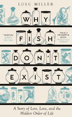 Why Fish Don't Exist: A Story of Finding Our Way in a Chaotic World by Lulu Miller