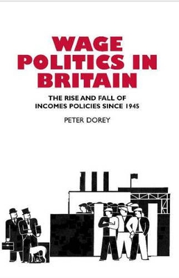 Wage Politics in Britain by Peter Dorey