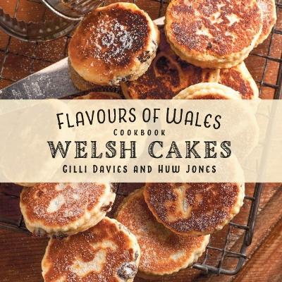 Flavours of Wales: Welsh Cakes book