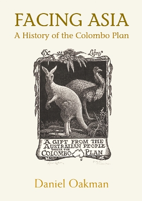 Facing Asia: A History of the Colombo Plan book