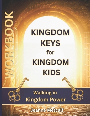 Kingdom Keys for Kingdom Kids: Walking in Kingdom Power book