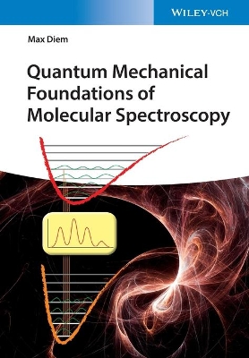 Quantum Mechanical Foundations of Molecular Spectroscopy book