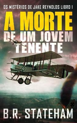 A Morte de um Jovem Tenente by B R Stateham